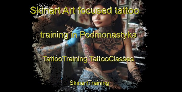 Skinart Art-focused tattoo training in Podmonastyka | #TattooTraining #TattooClasses #SkinartTraining-Russia