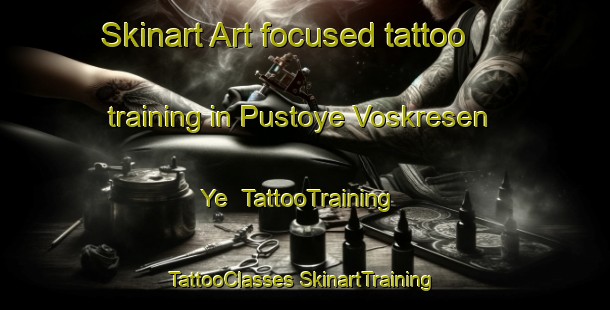 Skinart Art-focused tattoo training in Pustoye Voskresen Ye | #TattooTraining #TattooClasses #SkinartTraining-Russia