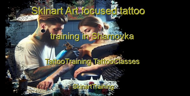 Skinart Art-focused tattoo training in Shamovka | #TattooTraining #TattooClasses #SkinartTraining-Russia