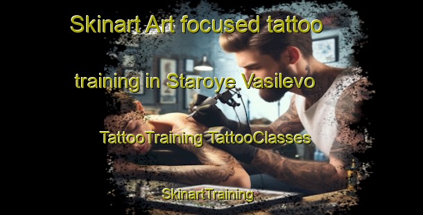 Skinart Art-focused tattoo training in Staroye Vasilevo | #TattooTraining #TattooClasses #SkinartTraining-Russia