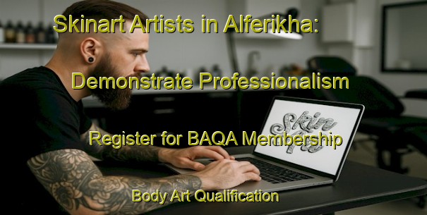 Skinart Artists in Alferikha: Demonstrate Professionalism - Register for BAQA Membership | Body Art Qualification Authority | BAQA-Russia