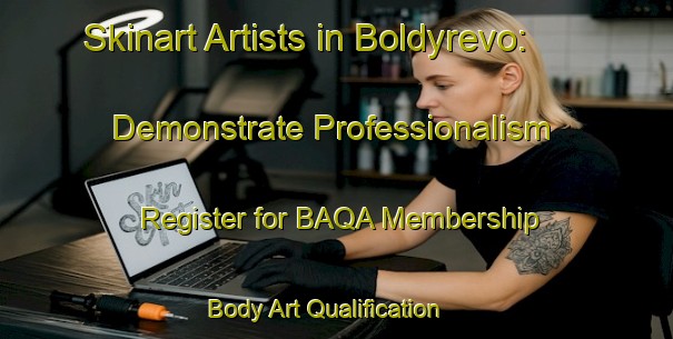Skinart Artists in Boldyrevo: Demonstrate Professionalism - Register for BAQA Membership | Body Art Qualification Authority | BAQA-Russia