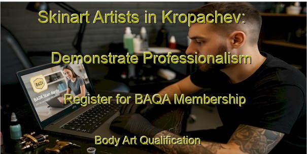 Skinart Artists in Kropachev: Demonstrate Professionalism - Register for BAQA Membership | Body Art Qualification Authority | BAQA-Russia