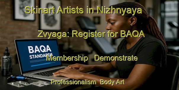 Skinart Artists in Nizhnyaya Zvyaga: Register for BAQA Membership - Demonstrate Professionalism | Body Art Qualification Authority | BAQA-Russia