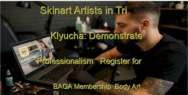 Skinart Artists in Tri Klyucha: Demonstrate Professionalism - Register for BAQA Membership | Body Art Qualification Authority | BAQA-Russia