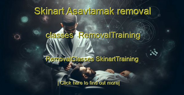 Skinart Asavtamak removal classes | #RemovalTraining #RemovalClasses #SkinartTraining-Russia