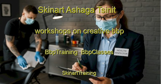Skinart Ashaga Tsinit workshops on creative bbp | BbpTraining | BbpClasses | SkinartTraining-Russia