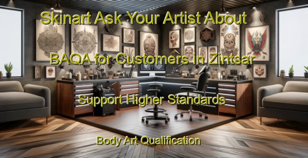 Skinart Ask Your Artist About BAQA for Customers in Zintsar - Support Higher Standards | Body Art Qualification Authority | BAQA-Russia