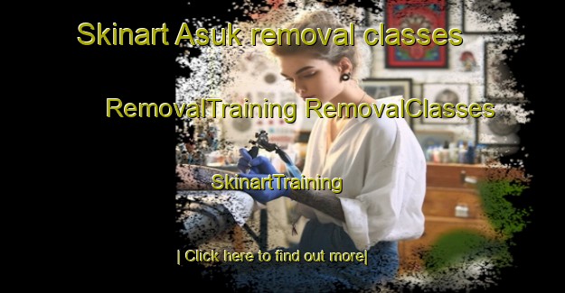 Skinart Asuk removal classes | #RemovalTraining #RemovalClasses #SkinartTraining-Russia