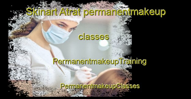 Skinart Atrat permanentmakeup classes | #PermanentmakeupTraining #PermanentmakeupClasses #SkinartTraining-Russia