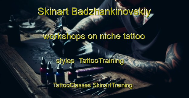 Skinart Badzhankinovskiy workshops on niche tattoo styles | #TattooTraining #TattooClasses #SkinartTraining-Russia