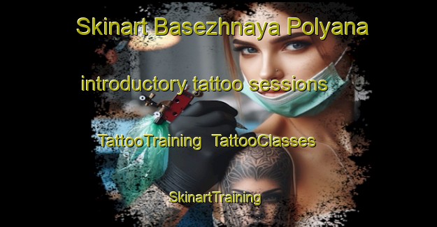 Skinart Basezhnaya Polyana introductory tattoo sessions | TattooTraining | TattooClasses | SkinartTraining-Russia