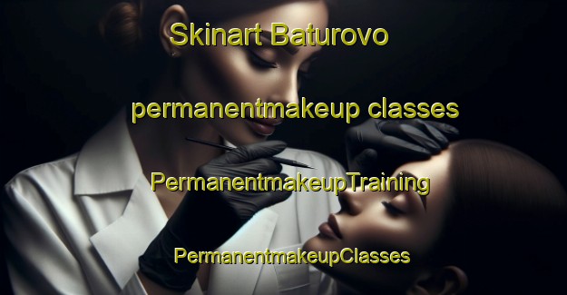 Skinart Baturovo permanentmakeup classes | PermanentmakeupTraining | PermanentmakeupClasses | SkinartTraining-Russia