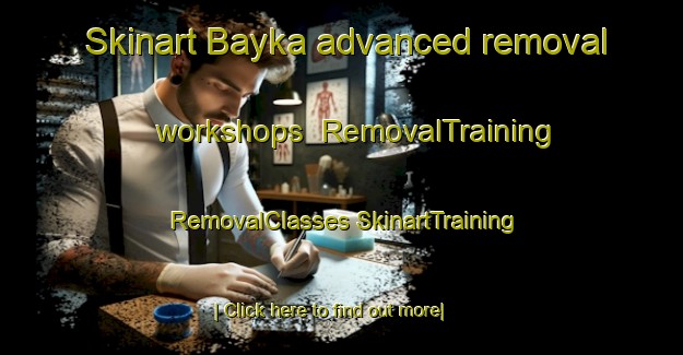 Skinart Bayka advanced removal workshops | #RemovalTraining #RemovalClasses #SkinartTraining-Russia