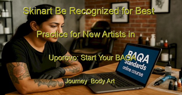 Skinart Be Recognized for Best Practice for New Artists in Uporovo: Start Your BAQA Journey | Body Art Qualification Authority | BAQA-Russia