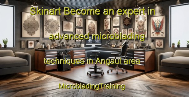 Skinart Become an expert in advanced microblading techniques in Angaul area | MicrobladingTraining | MicrobladingClasses | SkinartTraining-Russia