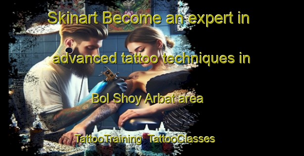 Skinart Become an expert in advanced tattoo techniques in Bol Shoy Arbat area | TattooTraining | TattooClasses | SkinartTraining-Russia