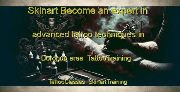Skinart Become an expert in advanced tattoo techniques in Doronub area | TattooTraining | TattooClasses | SkinartTraining-Russia