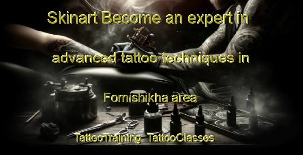 Skinart Become an expert in advanced tattoo techniques in Fomishikha area | TattooTraining | TattooClasses | SkinartTraining-Russia