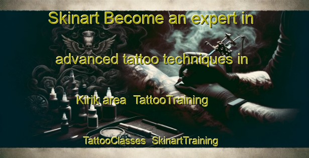 Skinart Become an expert in advanced tattoo techniques in Kirik area | TattooTraining | TattooClasses | SkinartTraining-Russia
