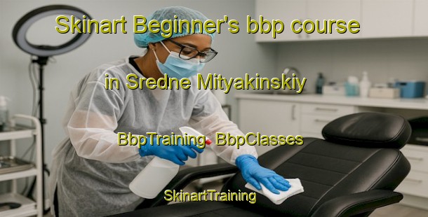Skinart Beginner's bbp course in Sredne Mityakinskiy | BbpTraining | BbpClasses | SkinartTraining-Russia