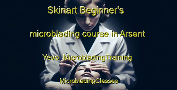 Skinart Beginner's microblading course in Arsent Yevo | #MicrobladingTraining #MicrobladingClasses #SkinartTraining-Russia