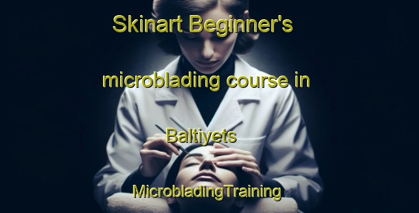 Skinart Beginner's microblading course in Baltiyets | #MicrobladingTraining #MicrobladingClasses #SkinartTraining-Russia