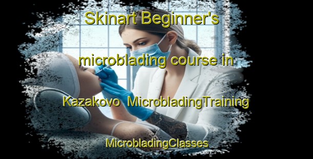 Skinart Beginner's microblading course in Kazakovo | #MicrobladingTraining #MicrobladingClasses #SkinartTraining-Russia