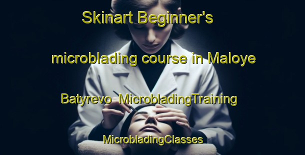 Skinart Beginner's microblading course in Maloye Batyrevo | #MicrobladingTraining #MicrobladingClasses #SkinartTraining-Russia