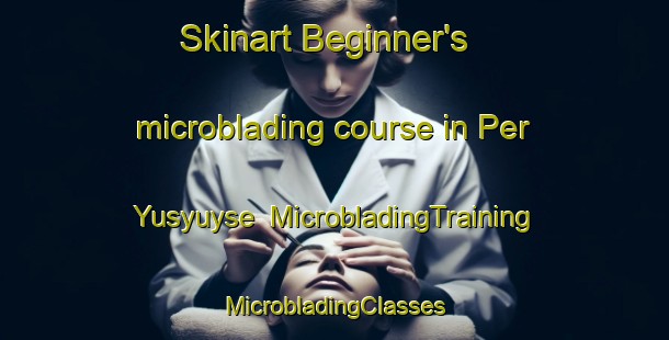 Skinart Beginner's microblading course in Per Yusyuyse | #MicrobladingTraining #MicrobladingClasses #SkinartTraining-Russia