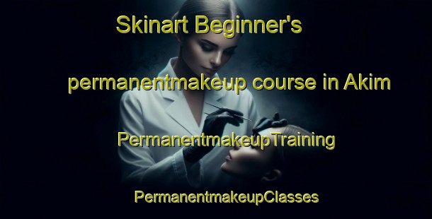 Skinart Beginner's permanentmakeup course in Akim | #PermanentmakeupTraining #PermanentmakeupClasses #SkinartTraining-Russia