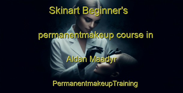 Skinart Beginner's permanentmakeup course in Aldan Maadyr | #PermanentmakeupTraining #PermanentmakeupClasses #SkinartTraining-Russia