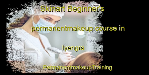 Skinart Beginner's permanentmakeup course in Iyengra | #PermanentmakeupTraining #PermanentmakeupClasses #SkinartTraining-Russia