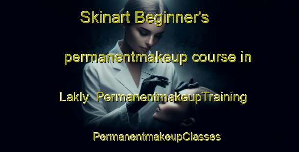 Skinart Beginner's permanentmakeup course in Lakly | #PermanentmakeupTraining #PermanentmakeupClasses #SkinartTraining-Russia