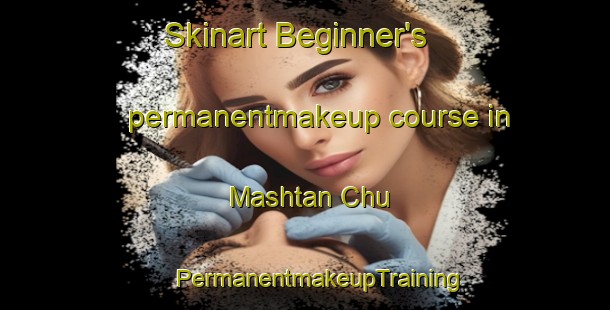 Skinart Beginner's permanentmakeup course in Mashtan Chu | #PermanentmakeupTraining #PermanentmakeupClasses #SkinartTraining-Russia