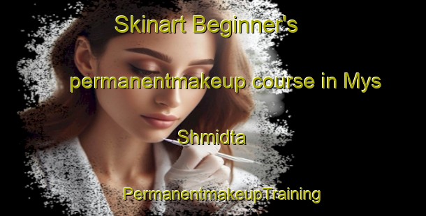 Skinart Beginner's permanentmakeup course in Mys Shmidta | #PermanentmakeupTraining #PermanentmakeupClasses #SkinartTraining-Russia