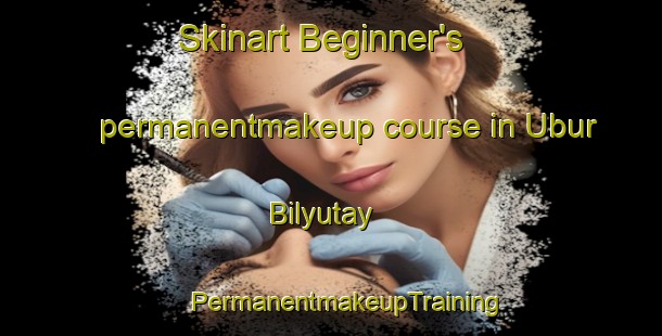 Skinart Beginner's permanentmakeup course in Ubur Bilyutay | #PermanentmakeupTraining #PermanentmakeupClasses #SkinartTraining-Russia