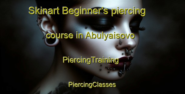 Skinart Beginner's piercing course in Abulyaisovo | #PiercingTraining #PiercingClasses #SkinartTraining-Russia