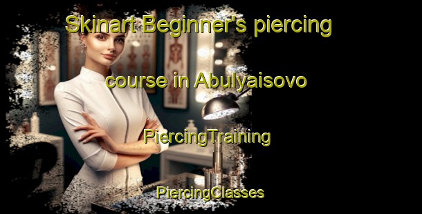 Skinart Beginner's piercing course in Abulyaisovo | #PiercingTraining #PiercingClasses #SkinartTraining-Russia