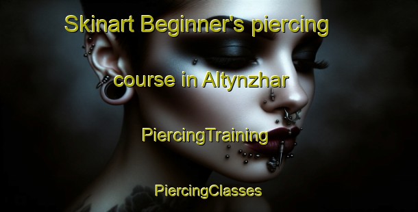 Skinart Beginner's piercing course in Altynzhar | #PiercingTraining #PiercingClasses #SkinartTraining-Russia