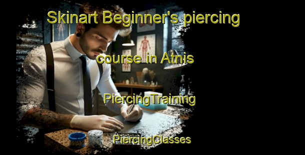 Skinart Beginner's piercing course in Atnis | #PiercingTraining #PiercingClasses #SkinartTraining-Russia