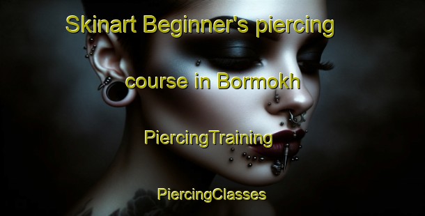 Skinart Beginner's piercing course in Bormokh | #PiercingTraining #PiercingClasses #SkinartTraining-Russia