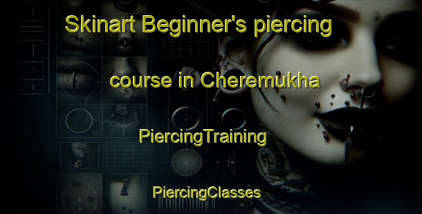Skinart Beginner's piercing course in Cheremukha | PiercingTraining | PiercingClasses | SkinartTraining-Russia