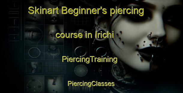 Skinart Beginner's piercing course in Irichi | #PiercingTraining #PiercingClasses #SkinartTraining-Russia