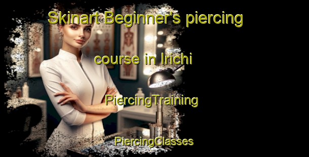 Skinart Beginner's piercing course in Irichi | #PiercingTraining #PiercingClasses #SkinartTraining-Russia