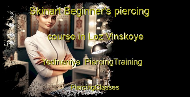 Skinart Beginner's piercing course in Loz Vinskoye Yedineniye | #PiercingTraining #PiercingClasses #SkinartTraining-Russia