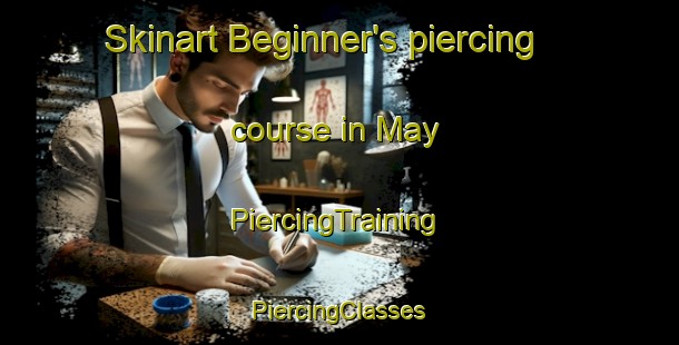 Skinart Beginner's piercing course in May | #PiercingTraining #PiercingClasses #SkinartTraining-Russia