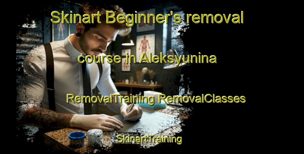 Skinart Beginner's removal course in Aleksyunina | #RemovalTraining #RemovalClasses #SkinartTraining-Russia