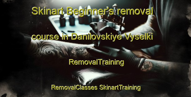 Skinart Beginner's removal course in Danilovskiye Vyselki | #RemovalTraining #RemovalClasses #SkinartTraining-Russia