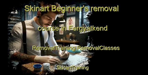 Skinart Beginner's removal course in Fergyatkend | #RemovalTraining #RemovalClasses #SkinartTraining-Russia